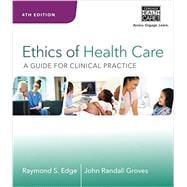 Ethics of Health Care Guide for Clinical Practice, 4th Edition 9781285854182