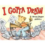 I Gotta Draw 9780060284183