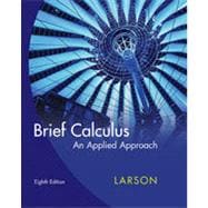 Brief Calculus: An Applied Approach, 8th Edition 9781133374183