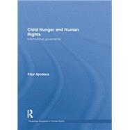 Child Hunger and Human Rights: International Governance 9781138874183