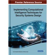 Implementing Computational Intelligence Techniques for Security Systems Design
