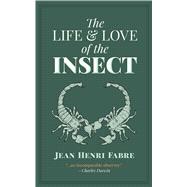 The Life & Love of the Insect 9780486834184