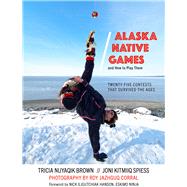 Alaska Native Games and How to Play Them 9781602234185