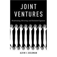 Joint Ventures Mindreading, Mirroring, and Embodied Cognition 9780199874187