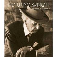 Picturing Wright: An Album from Frank Lloyd Wright's Photographer 9781580934190