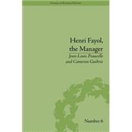 Henri Fayol, the Manager 9781848934191