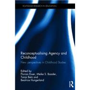 Reconceptualising Agency and Childhood: New perspectives in childhood studies 9781138854192