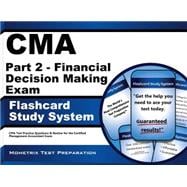 CMA Part 2 - Financial Decision Making Exam Flashcard Study System : CMA Test Practice Questions and Review for the Certified Management Accountant Exam 9781609714192