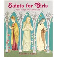 Saints for Girls: A First Book for Little Catholic Girls 9781939094193