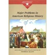 Major Problems in American Religious History : Documents and Essays