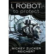 I, Robot : To Protect