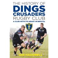 The History of Dings Crusaders Rugby Club 9780750984195