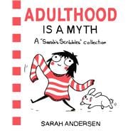 Adulthood Is a Myth A Sarah's Scribbles Collection 9781449474195