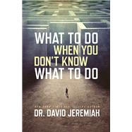 What to Do When You Don't Know What to Do 9780781414197