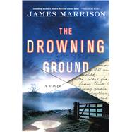 The Drowning Ground A Novel 9781250054197