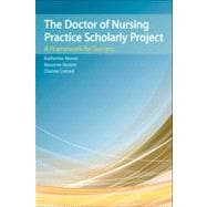 The Doctor of Nursing Practice Scholarly Project: A Framework for Success 9781449694197