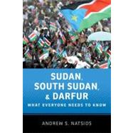 Sudan, South Sudan, and Darfur What Everyone Needs to Know® 9780199764198