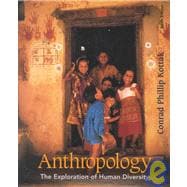 Anthropology: The Exploration of Human Diversity 9780072554199