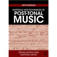 Materials and Techniques of Post-tonal Music 9781138714199