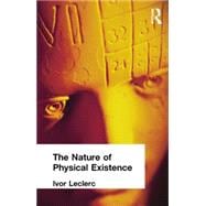 The Nature of Physical Existence 9781138884199