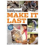 The Family Handyman Make It Last 9781621454199