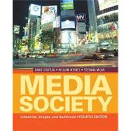 Media/Society : Industries, Images, and Audiences 9781412974202