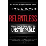 Relentless From Good to Great to Unstoppable 9781476714202