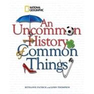 An Uncommon History of Common Things 9781426204203