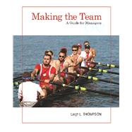 Making the Team A Guide for Managers 9780134484204