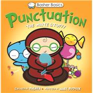 Basher Basics: Punctuation The Write Stuff 9780753464205