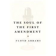 The Soul of the First Amendment 9780300234206