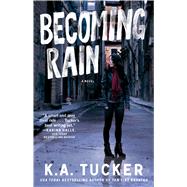 Becoming Rain A Novel 9781476774206