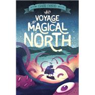 The Voyage to Magical North 9781627794206