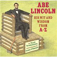 Abe Lincoln: His Wit and Wisdom from A-z 9780823424207