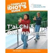 The Complete Idiot's Guide to T'ai Chi and QiGong Illustrated, 3E