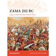 Zama 202 BC Scipio crushes Hannibal in North Africa 9781472814210