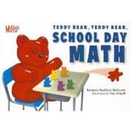 Teddy Bear, Teddy Bear, School Day Math 9781580894210