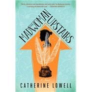 The Madwoman Upstairs A Novel 9781501124211