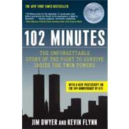 102 Minutes The Unforgettable Story of the Fight to Survive Inside the Twin Towers 9780805094213