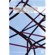 Emerging Transnational (In)security Governance: A Statist-Transnationalist Approach 9781138874213