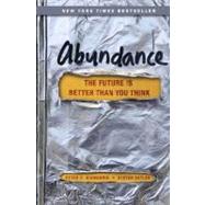 Abundance : The Future Is Better Than You Think 9781451614213