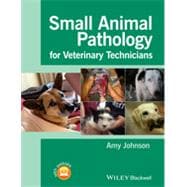 Small Animal Pathology for Veterinary Technicians 9781118434215