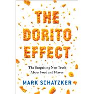 The Dorito Effect Why All Food Is Becoming Junk Food - And What We Can Do About It 9781476724218