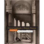 Denver Landmarks and Historic Districts 9781607324218