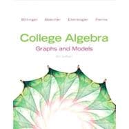 College Algebra Graphs and Models and Graphing Calculator Manual 9780321824219