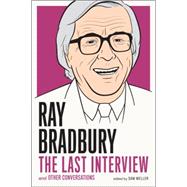 Ray Bradbury: The Last Interview 9781612194219