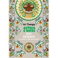 Art Therapy Aztecs and Mayas 9781910254219