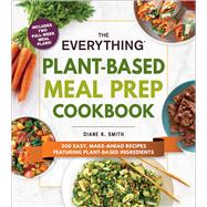 The Everything Plant-based Meal Prep Cookbook 9781507214220
