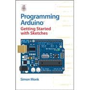 Programming Arduino Getting Started with Sketches 9780071784221