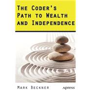 The Coder's Path to Wealth and Independence 9781484204221